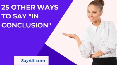 25 Other Ways to Say "In Conclusion"