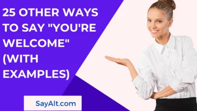 25 Other Ways to Say "You're Welcome"
